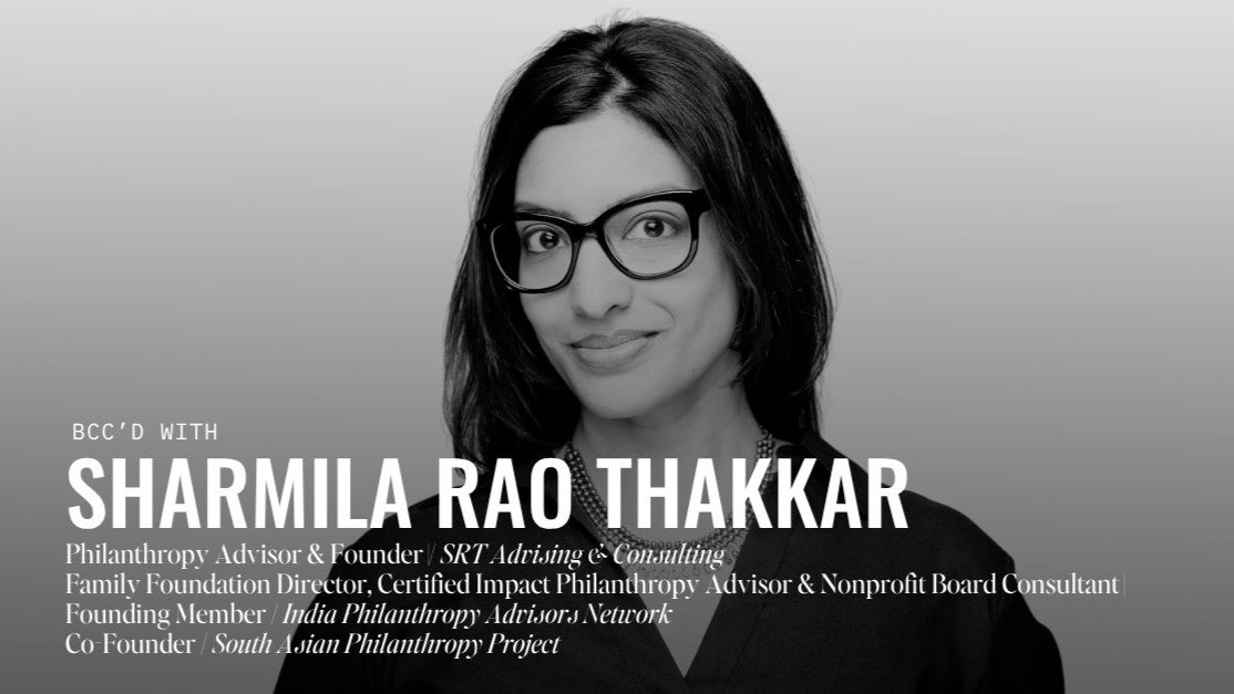 BCC’d with Sharmila Rao Thakkar: She’s Expanding What Generosity Can Mean